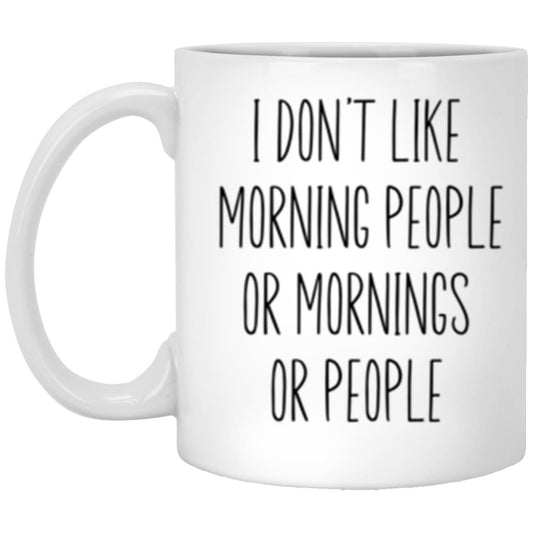 11oz White Mug | I Don't Like Mornings Mug | Bori Mood Store
